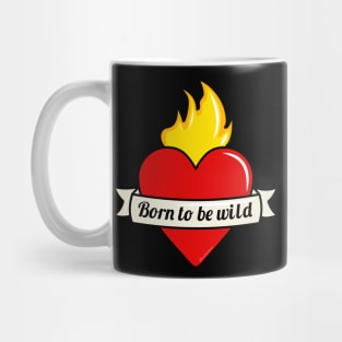 Born to be wild Mug